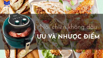 Review top nồi chiên không dầu tốt nhất trên thị trường